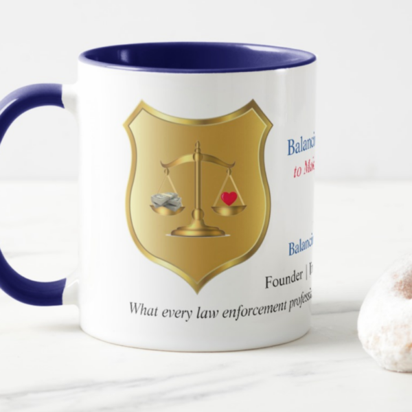 Mug - Balancing the Badge to Make a Difference